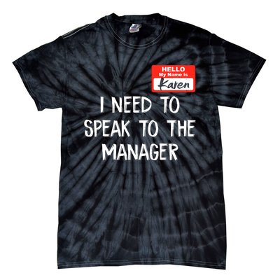 Speak To The Manager Funny Karen Halloween Costume Tie-Dye T-Shirt