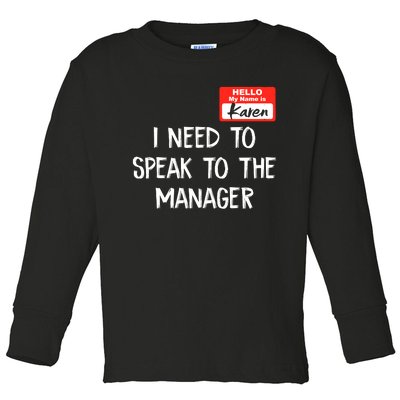 Speak To The Manager Funny Karen Halloween Costume Toddler Long Sleeve Shirt