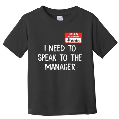 Speak To The Manager Funny Karen Halloween Costume Toddler T-Shirt