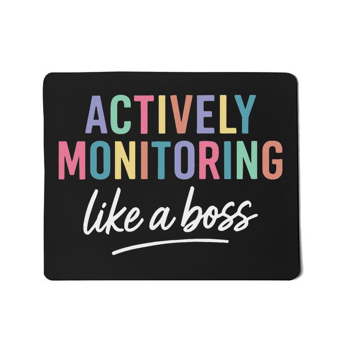 State Testing Teacher Actively Monitoring Like A Boss Mousepad