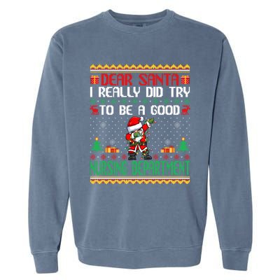 Santa Try To Be A Good Nursing Departt Funny Christmas Gift Garment-Dyed Sweatshirt