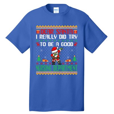 Santa Try To Be A Good Nursing Departt Funny Christmas Gift Tall T-Shirt