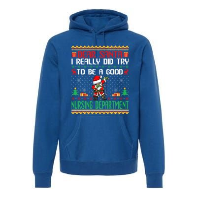 Santa Try To Be A Good Nursing Departt Funny Christmas Gift Premium Hoodie