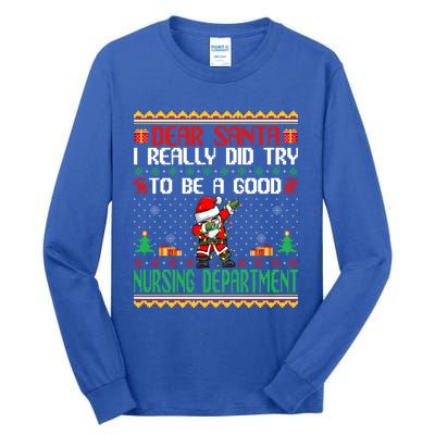 Santa Try To Be A Good Nursing Departt Funny Christmas Gift Tall Long Sleeve T-Shirt