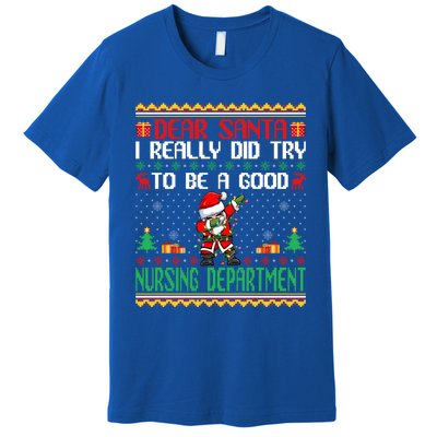 Santa Try To Be A Good Nursing Departt Funny Christmas Gift Premium T-Shirt