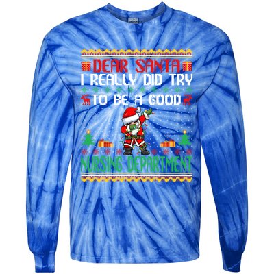 Santa Try To Be A Good Nursing Departt Funny Christmas Gift Tie-Dye Long Sleeve Shirt