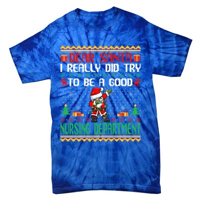 Santa Try To Be A Good Nursing Departt Funny Christmas Gift Tie-Dye T-Shirt