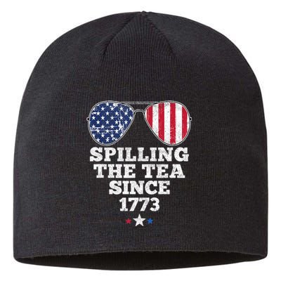 Spilling The Tea Since 1773 Funny 4th Of July American Flag Sustainable Beanie