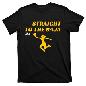 Straight To The Baja Ssn T-Shirt