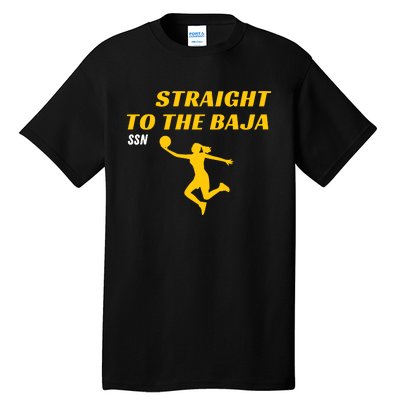 Straight To The Baja Ssn Tall T-Shirt