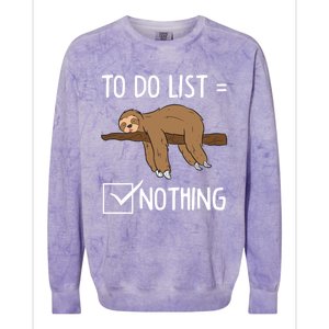 Sloth Tired Todo List Nothing Lazy Sloth Gift Colorblast Crewneck Sweatshirt