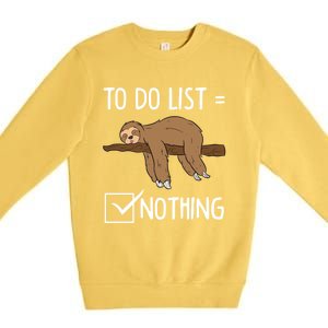 Sloth Tired Todo List Nothing Lazy Sloth Gift Premium Crewneck Sweatshirt