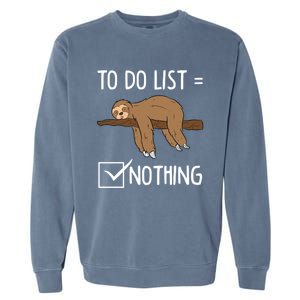 Sloth Tired Todo List Nothing Lazy Sloth Gift Garment-Dyed Sweatshirt