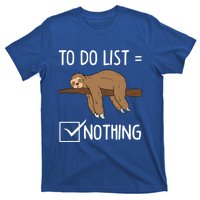 Sloth Tired Todo List Nothing Lazy Sloth Gift T-Shirt