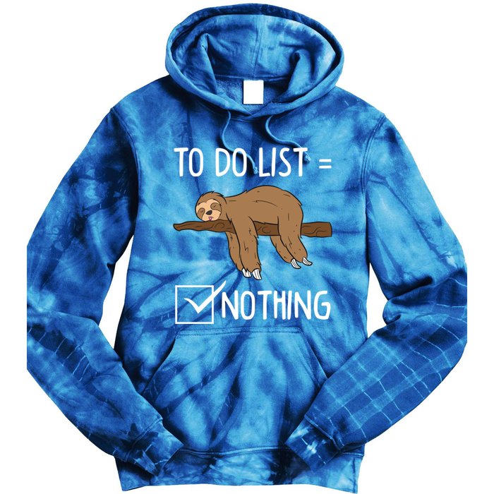 Sloth Tired Todo List Nothing Lazy Sloth Gift Tie Dye Hoodie