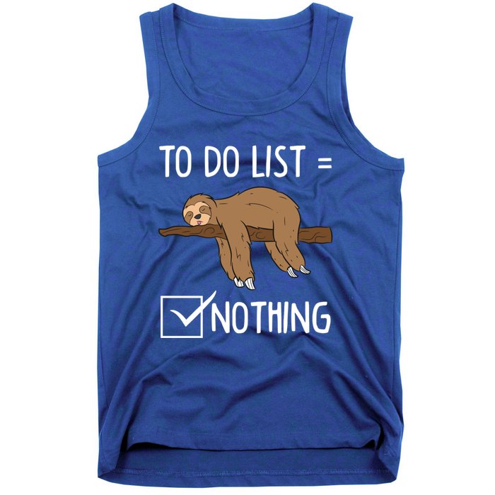 Sloth Tired Todo List Nothing Lazy Sloth Gift Tank Top