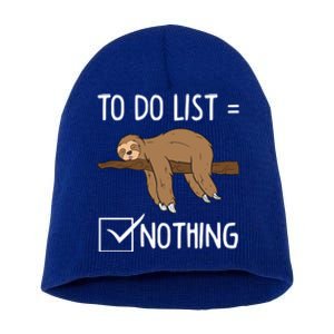 Sloth Tired Todo List Nothing Lazy Sloth Gift Short Acrylic Beanie