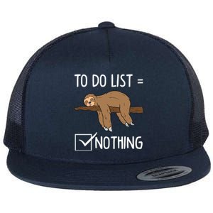 Sloth Tired Todo List Nothing Lazy Sloth Gift Flat Bill Trucker Hat