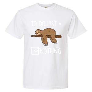 Sloth Tired Todo List Nothing Lazy Sloth Gift Garment-Dyed Heavyweight T-Shirt