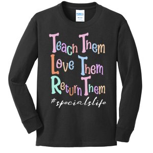 Specials Teacher Teach The Love Them Return Them Kids Long Sleeve Shirt