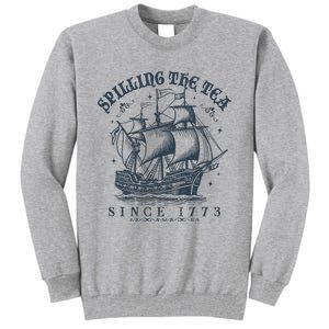 Spilling The Tea Since 1773 Tall Sweatshirt