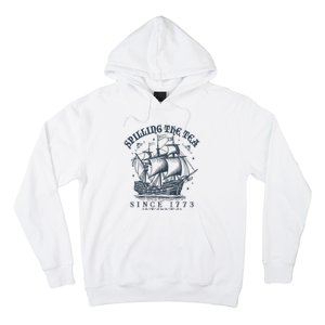 Spilling The Tea Since 1773 Hoodie