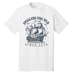 Spilling The Tea Since 1773 Tall T-Shirt