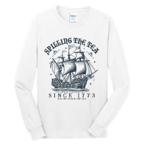 Spilling The Tea Since 1773 Tall Long Sleeve T-Shirt