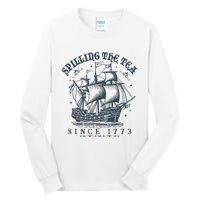 Spilling The Tea Since 1773 Tall Long Sleeve T-Shirt