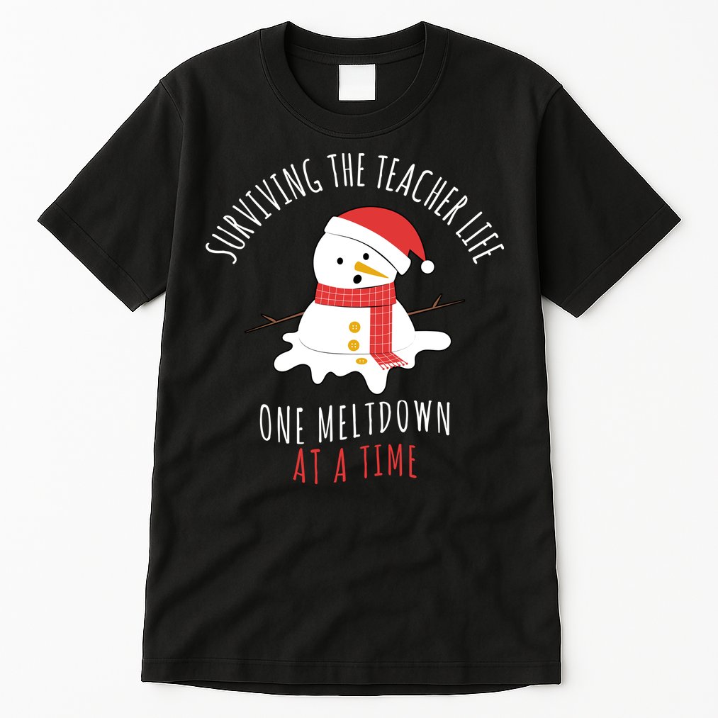 Surviving The Teacher Life One Meltdown At A Time Tall T-Shirt