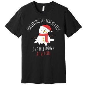 Surviving The Teacher Life One Meltdown At A Time Premium T-Shirt