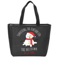 Surviving The Teacher Life One Meltdown At A Time Zip Tote Bag