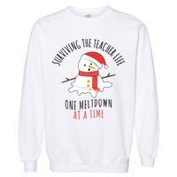 Surviving The Teacher Life One Meltdown At A Time Garment-Dyed Sweatshirt