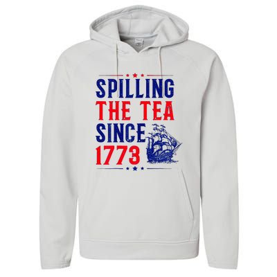 Spilling The Tea Since 1773 4th Of July Performance Fleece Hoodie