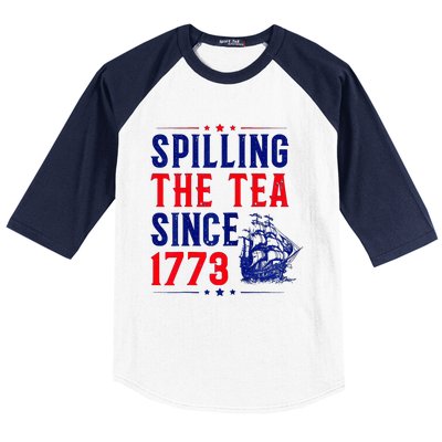 Spilling The Tea Since 1773 4th Of July Baseball Sleeve Shirt