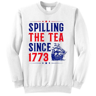 Spilling The Tea Since 1773 4th Of July Sweatshirt