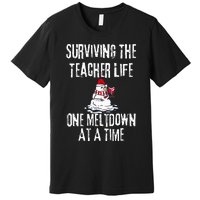 Surviving The Teacher Life One Meltdown At A Time Christmas Premium T-Shirt