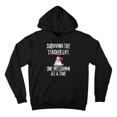 Surviving The Teacher Life One Meltdown At A Time Christmas Tall Hoodie