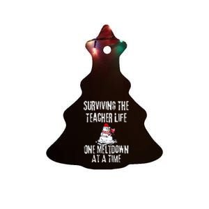 Surviving The Teacher Life One Meltdown At A Time Christmas Ceramic Tree Ornament