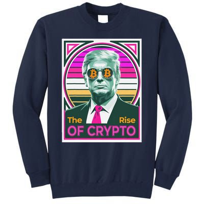 Sarcastic Trump The Rise Of Crypto Bitcoin President Meme Tall Sweatshirt