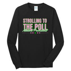 Strolling To The Poll President Kamala Harris 2024 Tall Long Sleeve T-Shirt