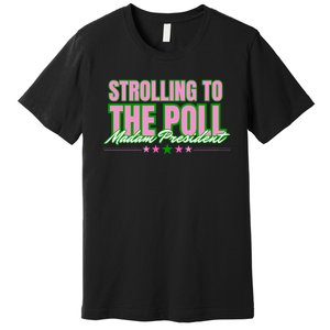 Strolling To The Poll President Kamala Harris 2024 Premium T-Shirt