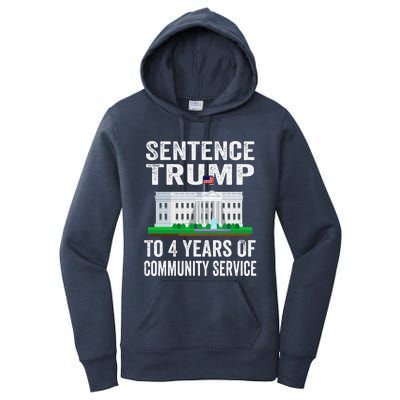 Sentence Trump To 4 Years Of Community Service Political Women's Pullover Hoodie