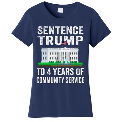 Sentence Trump To 4 Years Of Community Service Political Women's T-Shirt