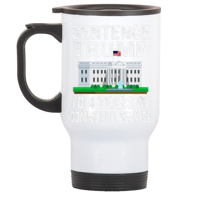 Sentence Trump To 4 Years Of Community Service Political Stainless Steel Travel Mug