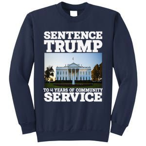 Sentence Trump To 4 Years Of Community Service White House Sweatshirt