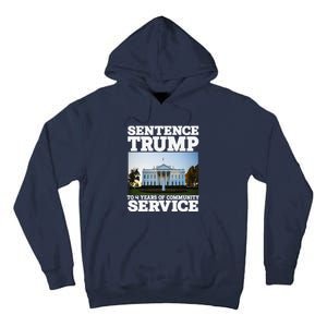 Sentence Trump To 4 Years Of Community Service White House Tall Hoodie