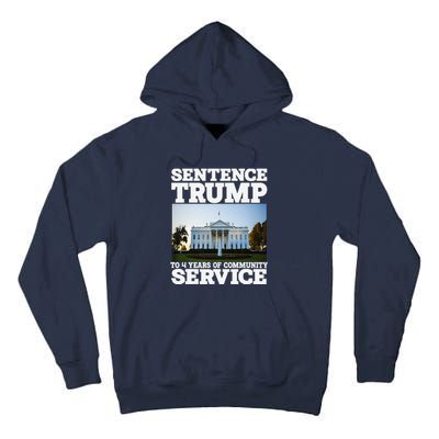 Sentence Trump To 4 Years Of Community Service White House Tall Hoodie