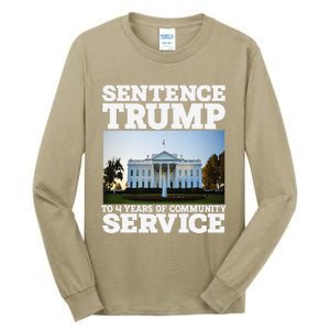 Sentence Trump To 4 Years Of Community Service White House Tall Long Sleeve T-Shirt