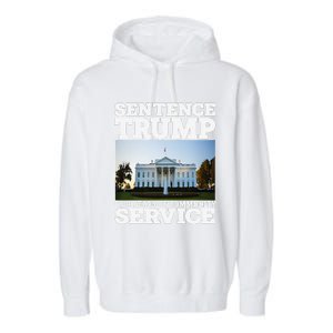 Sentence Trump To 4 Years Of Community Service White House Garment-Dyed Fleece Hoodie